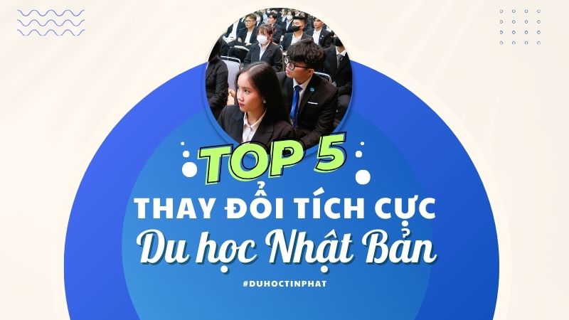 TOP 05 thay đổi tích cực khi bạn chọn du học Nhật Bản