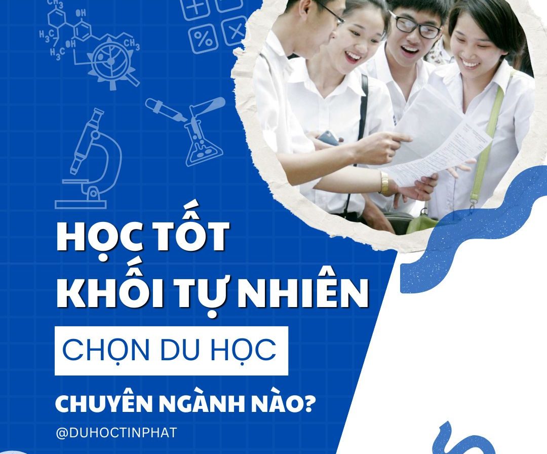 Học tốt khối tự nhiên, nên chọn ngành nào để du học?