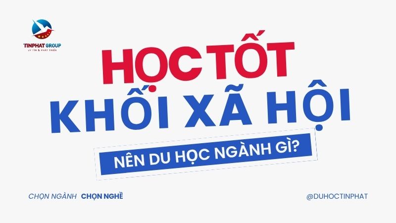 Học tốt các môn xã hội nên chọn ngành gì để du học?