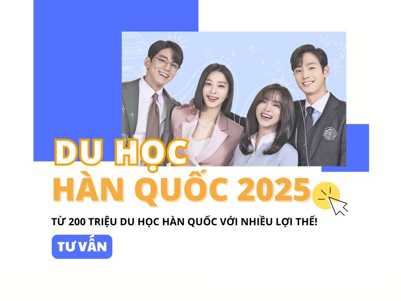 Chi phí du học Hàn Quốc trọn gói năm 2025 chỉ từ 200 triệu